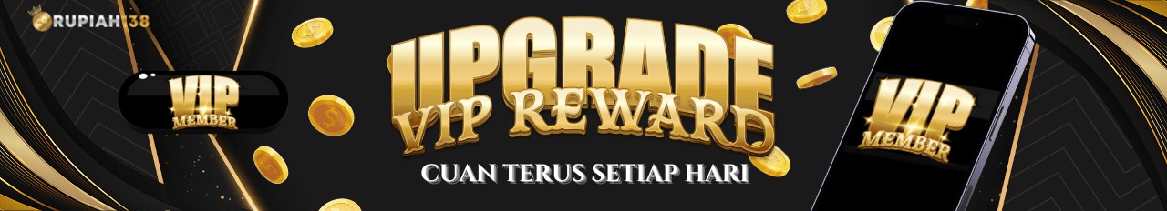 UPGRADE VIP REWARDS CUAN TERUS SETIAP HARI KUSUS  MENJADI AKUN VIP